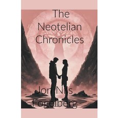 (영문도서) The Neotelian Chronicles Paperback, Jon Nils Fogelberg, English, 9798223052746