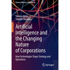 (영문도서) Artificial Intelligence and the Changing Nature of Corporations: How Technologies Shape Strat... Paperback, Springer