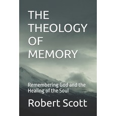 (英文圖書)The Theology of Memory: Remembering God and the Healing of the Soul 平裝版, Independently Published, 英文, 平裝本