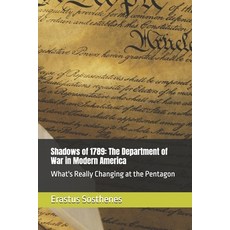 (영문도서)Shadows of 1789: The Department of War in Modern America : What's Really Changin... Paperback, Independently Published, English, 9798263981594