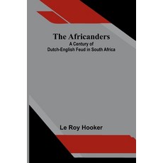 (영문도서)The Africanders: A century of Dutch-English feud in South Africa Paperback, Alpha Edition, English, 9789374595404 Alpha Edition, English, 9789374595404