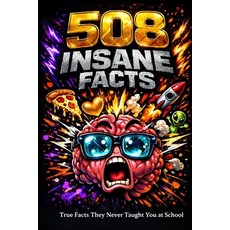 (英文圖書)508 Insane Facts: Mind-Blowing Truths About the Human Body Animals Space Love... 平裝版, Independently Published, 英文