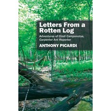 (영문도서) Letters From a Rotten Log: Adventures of Cindi Camponotus Carpenter Ant Reporter Paperback, Outskirts Press, English, 9781977257833