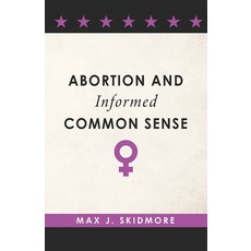 (영문도서) Abortion and Informed Common Sense Paperback, Westphalia Press, English, 9781637239117