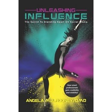(영문도서) Unleashing Influence: The Secret to Standing Apart on Social Media As a Professional Paperback, Indie Books International, English, 9781952233050