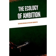 (영문도서)The Ecology of Ambition Cultivating Your Goals So They Don't Consume You Paperback, Emmanuel Joseph, English, 9787703069091