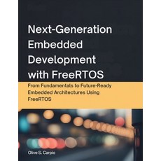 (英文圖書)Next-Generation Embedded Development with FreeRTOS: From Fundamentals to Future-... 平裝版, Independently Published, 英文
