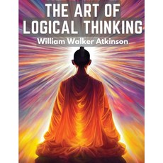 (영문도서) The Art Of Logical Thinking: The Laws Of Reasoning Paperback, Sorens Books, English, 9781805475255