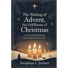 (英文圖書)The Waiting of Advent the Fulfillment of Christmas: A Devotional Journey From E... 平裝版, Independently Published, 英文