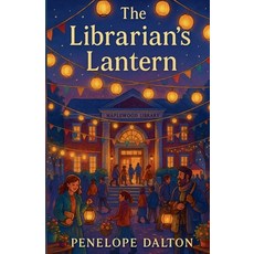 (영문도서)The Librarian's Lantern Paperback, Penelope Dalton, English, 9798232345914