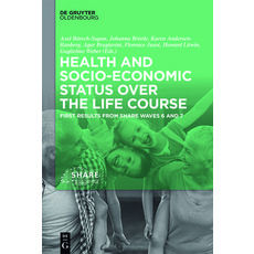 (영문도서) Health and Socio-Economic Status Over the Life Course: First Results from Share Waves 6 and 7 Hardcover, Walter de Gruyter, English, 9783110617238