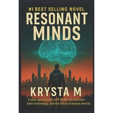 (영문도서)Resonant Minds: A Post-Apocalyptic Sci-Fi Series of Evolution Resistance and t... Paperback, Independently Published, English, 9798267023283