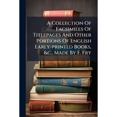 (英文圖書)A Collection Of Facsimiles Of Titlepages And Other Portions Of English Early-pri... 平裝版, Nabu Press, 英文