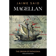 (영문도서)Magellan: The Origin of Patagonia Paperback, Archway Publishing, English, 9781665796859 Archway Publishing, English, 9781665796859