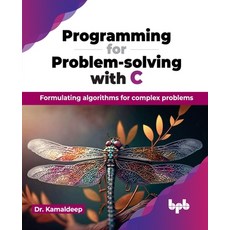 (영문도서) Programming for Problem-solving with C: Formulating algorithms for complex problems (English ... Paperback, Bpb Publications, English, 9789355517357