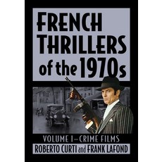 (外文書)French Thrillers of the 1970s: Volume I--Crime Films Paperback, McFarland & Company, English