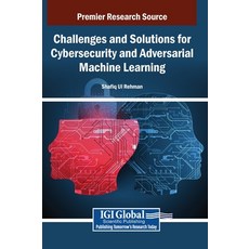 (英文圖書)Challenges and Solutions for Cybersecurity and Adversarial Machine Learning 精裝版, IGI Global, 英文