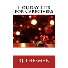 (영문도서) Holiday Tips for Caregivers Paperback, Createspace Independent Pub..., English, 9781726335317