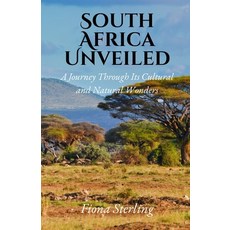(영문도서) South Africa Unveiled: A Journey Through Its Cultural and Natural Wonders Paperback, Quillquest Publishers, English, 9798348369552