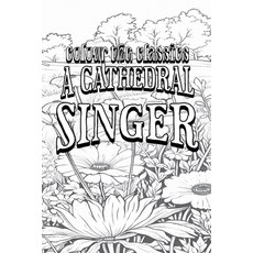 (영문도서) A Cathedral Singer Paperback, Colour the Classics Publish..., English, 9798869313911