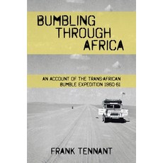 (영문도서) Bumbling Through Africa: An Account of the Trans-African Bumble Expedition 1960-61 Paperback, Ebookit.com, English, 9781456639105