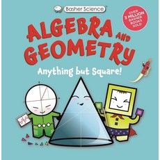 Basher Science:Algebra and Geometry: Anything But Square!, Basher Science, Basher, Simon, Green, Dan, G.., Kingfisher