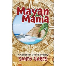 (영문도서) Mayan Mania: A Caribbean Cruise Mystery Paperback, Treasure Isles Press, English, 9781736412459
