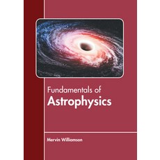 (영문도서) Fundamentals of Astrophysics Hardcover, Murphy & Moore Publishing, English, 9781639872435