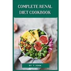 (영문도서) Complete Renal Diet Cookbook: Nourish Your Kidneys with Delectable Low-Sodium Low-Potassium ... Paperback, Independently Published, English, 9798870510316