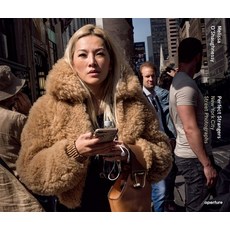 Perfect Strangers: New York City Street Photographs Hardcover, Aperture