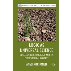 Logic as Universal Science: Russell's Early Logicism and Its Philosophical Context Paperback, Palgrave MacMillan
