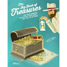 The Big Book of Treasures : The Most Amazing Discoveries Ever Made and Still to Be Made, Die Gestalten Verlag