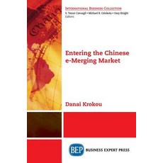 Entering the Chinese e-Merging Market Paperback, Business Expert Press