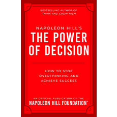 (영문도서)Napoleon Hill's the Power of Decision: How to Stop Overthinking and Achieve Success Paperback, Sound Wisdom, English, 9781640956469 Sound Wisdom, English, 9781640956469