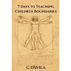 (영문도서)7 Days To Teaching Children Boundaries: Simple Daily Practices to Raise Respectf... Paperback, Independently Published, English, 9798243551755