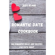 (영문도서) Romantic Date Cookbook Paperback, Judy Eland, English, 9781803509198