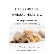 The Spirit of Animal Healing: An Integrative Medicine Guide to Health and Wellbeing Paperback, St. Martin's Essentials