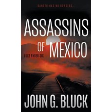 (영문도서)Assassins of Mexico: A Mystery Detective Thriller Series Paperback, Rough Edges Press, English, 9781685494339