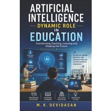 (영문도서)Artificial Intelligence Dynamic Role in Education Paperback, Independently Published, English, 9798196342585 Independently Published, English, 9798196342585
