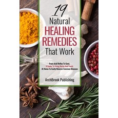 (영문도서) 19 Natural Healing Remedies That work: From Acid Reflux To Gout A Guide To Usi... Paperback, Archbrook Publishing, English, 9798895879276