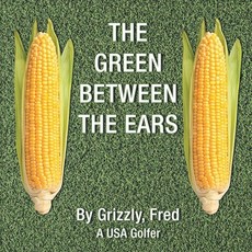 (영문도서) The Green Between the Ears Paperback, Scriptor House, English, 9798886922141