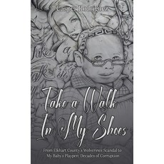 (영문도서)Take a Walk in My Shoes Hardcover, Casper Rodriguez, English, 9798295540141