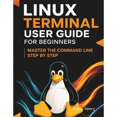 (영문도서)Linux Terminal User Guide for Beginners: Master the Command Line Step by Step Paperback, Independently Published, English, 9798195986025 Independently Published, English, 9798195986025