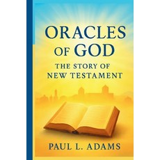 (英文圖書)Oracles of God: THE STORY OF THE NEW TESTAMENT: An In-Depth Exploration of the O... 平裝版, Independently Published, 英文