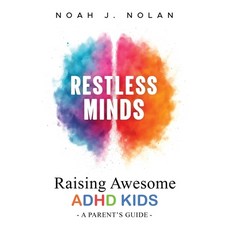 (英文圖書)Restless Minds: Raising Awesome ADHD Kids - A Parent's Guide 平裝版, Noah J. Nolan, 英文
