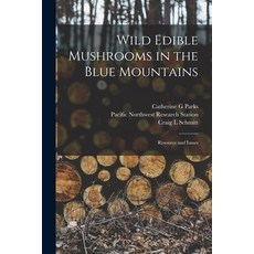(영문도서) Wild Edible Mushrooms in the Blue Mountains: Resource and Issues Paperback, Legare Street Press, English, 9781018608686