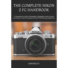 (英文圖書)The Complete Nikon Z FC Handbook: A Comprehensive Guide to Photography Videogra... 平裝版, Independently Published, 英文