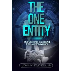 (영문도서) The One Entity: The Universe Is Looking For New Innovators Paperback, Studstill & Co., English, 9798990495807