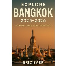 (英文圖書)Explore Bangkok 2025-2026: A Smart Guide for Travelers 平裝版, Independently Published, 英文