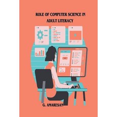 (영문도서) Role of Computer Science in Adult Literacy Paperback, Independent Publisher, English, 9781805258230
